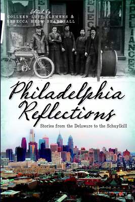 NEW The History Press Philadelphia Reflections, PA 9781609493189 American Chroni