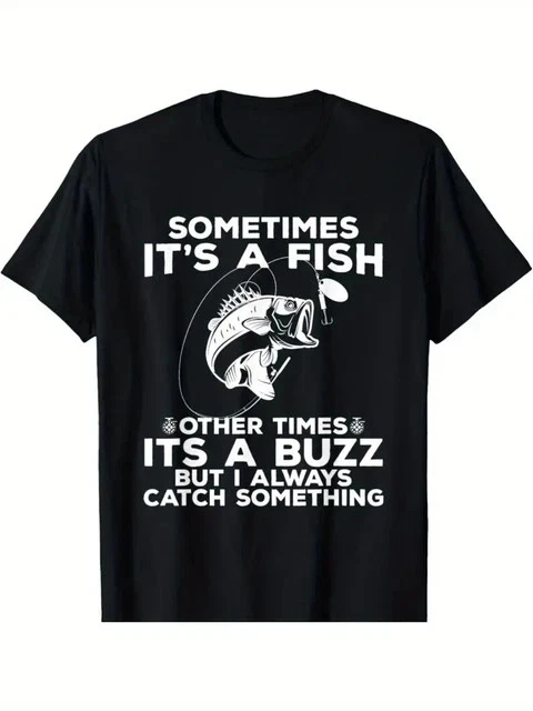 Funny Fishing Shirt, Sometimes It's A Fish Fishing Tshirt T-Shi New T-Shirt L XL