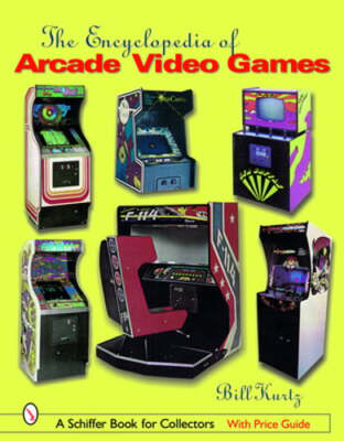 The Encyclopedia of Arcade Video Games by Bill Kurtz: Used