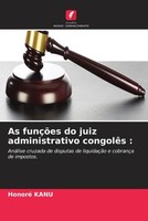 Honoré Kanu | As FunçõEs Do Juiz Administrativo CongolêS : | Taschenbuch (2022)