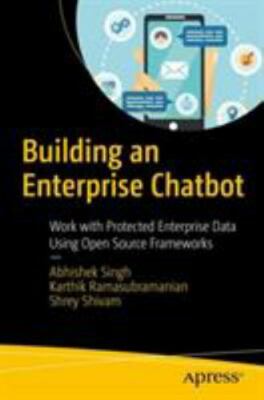 Building an Enterprise Chatbot : Work With Protected Enterprise Data Using Op...