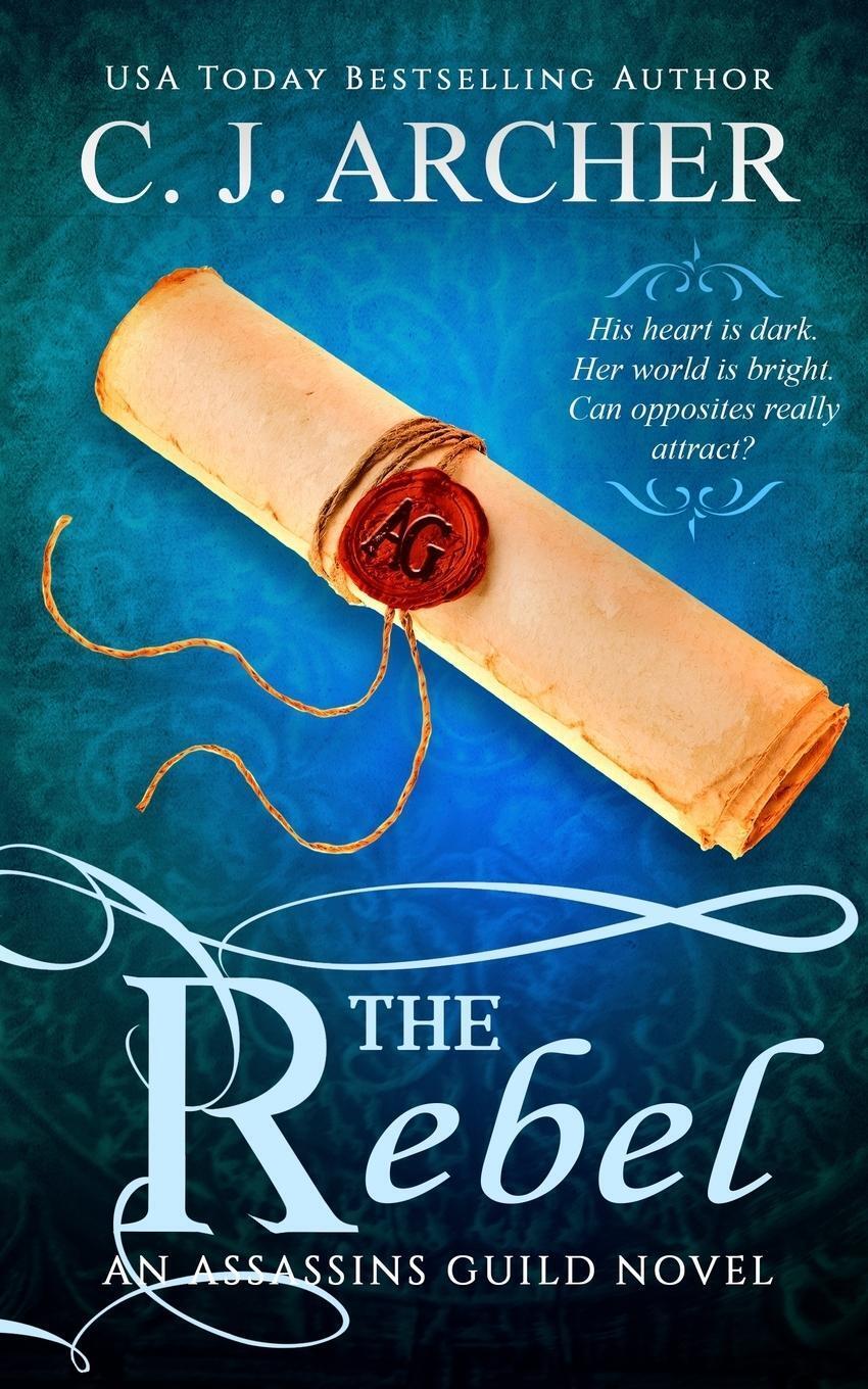 Thumbnail - The Rebel | C. J. Archer | Taschenbuch | Assassins Guild | Paperback |