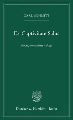Ex Captivitate Salus Carl Schmitt