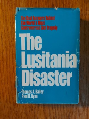 The Lusitania Disaster - Thomas A. Bailey, Paul B. Ryan Hardcover