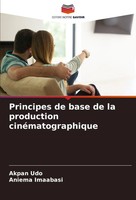 Akpan Udo (U. A.) | Principes De Base De La Production CinéMatographique | Buch