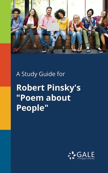 Cengage Learning Gale | A Study Guide For Robert Pinsky's Poem About People-image