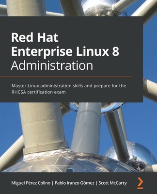 Red Hat Enterprise Linux 8 Administration Miguel Pérez Colino (u. a.) Buch 2021
