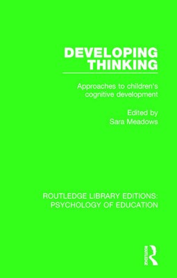 Developing Thinking: Approaches to Children's Cognitive Development (Routledge
