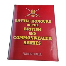 Battle Honours of the British Commonwealth Armies Anthony Baker 1986 Hardback...