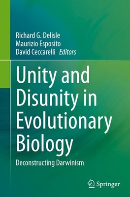 Unity and Disunity in Evolutionary Biology Richard G. Delisle