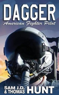 Thomas Hunt Sam J D Hunt Dagger (Taschenbuch) American Fighter Pilot