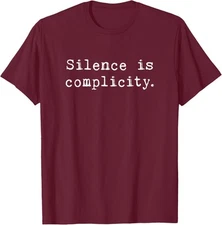 Silence Is Complicity Political Resist Protest Vote Unisex T-Shirt