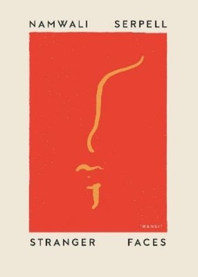 Namwali Serpell Stranger Faces (Paperback) Undelivered Lectures