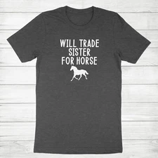 Will Trade Sister for Horse Shirt Horse T-shirt Country Farm Horse Lover Gift