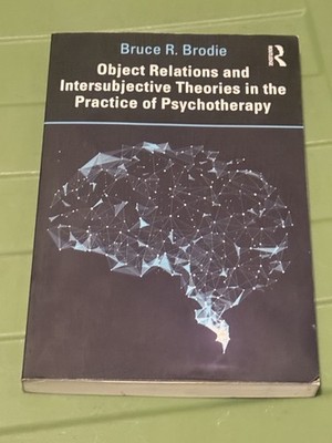 Object Relations and Intersubjective Theories in the Practice of Psychotherapy C