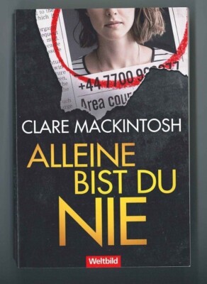 Clare Mackintosh: Alleine bist du nie. Psychothriller