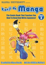 Kanji De Manga Volume 3: The Comic Book That Teaches You How To Read And Wri...