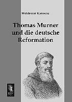 Thomas Murner Und Die Deutsche Reformation | Buch | 9783955645649-image