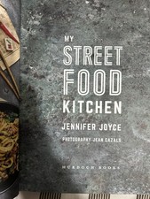 My Street Food Kitchen: Fast and Easy Flavours from Around the World by Jennifer