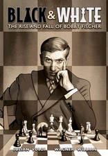 Black & White: The Rise and Fall of Bobby Fischer by Julian Voloj: Used