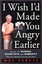 I Wish I'd Made You Angry Earlier: Essays on Science, Scientists,