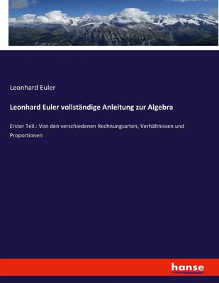 Leonhard Euler vollständige Anleitung zur Algebra Leonhard Euler Taschenbuch