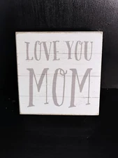 Quill to Paper By Sixtrees "Love You Mom"  6" x 6" Wooden Sign
