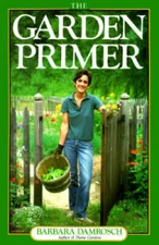 The Garden Primer - Paperback By Damrosch, Barbara - GOOD