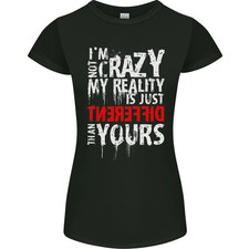 Camiseta de corte pequeño Not Crazy My Reality Is Different para mujer
