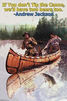 If You Dont Tip the Canoe, Well Have Two Beers Wilbur Pierce Poster Print