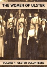 The Women of Ulster- Women in the UVF 1912-19...