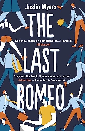 The Last Romeo: A razor-sharp, laugh-out-loud debut-Justin Myers