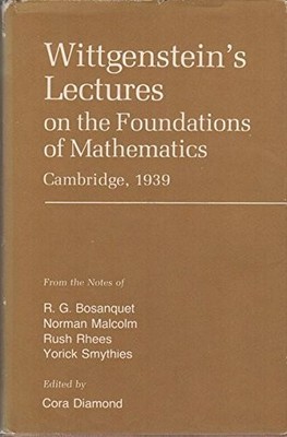 WITTGENSTEIN'S LECTURES ON THE FOUNDATIONS OF MATHEMATICS, By Ludwig VG