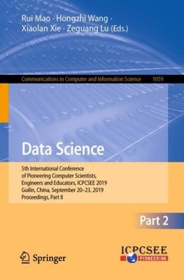 Data Science : 5th International Conference of Pioneering Computer Scientists...
