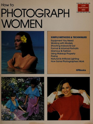 How to Photograph Women Paperback Eaglemoss Publications Staff