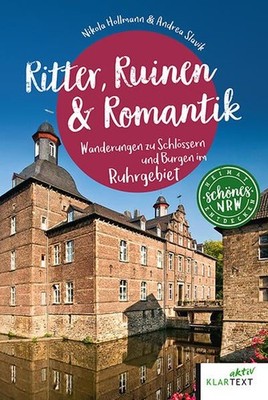 Ritter, Ruinen & Romantik. Wanderungen zu Schlössern und Burgen im Ruhrgebiet. H
