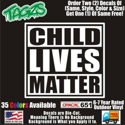Child Lives Matter DieCut Vinyl Window Decal Sticker Car Truck SUV JDM