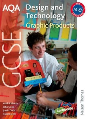 AQA GCSE Design and Technology: Graphic Products By Keith Richar