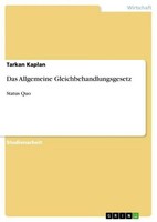 Das Allgemeine Gleichbehandlungsgesetz Tarkan Kaplan