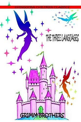 The Three Languages By Grimm Brothers - New Copy - 9781477451595