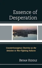 Riddle - Essence of Desperation   Counterinsurgency Doctrine as the So - X555z