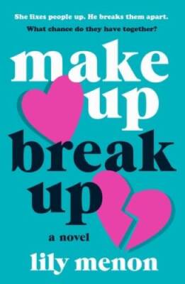 Make Up Break Up: A Novel - Paperback By Menon, Lily - VERY GOOD