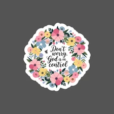 Inspirational faith sticker vinyl decal dont worry God is in control floral