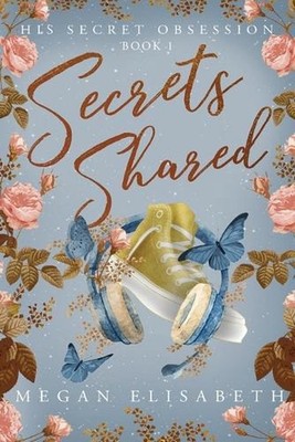His Secret Obsession: Secrets Shared by Megan Elisabeth Paperback Book