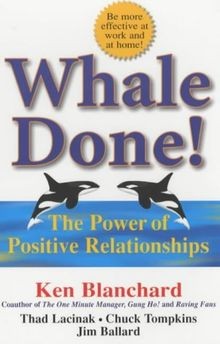 Whale Done!: The Power of Positive Relationships | Buch | Zustand sehr gut