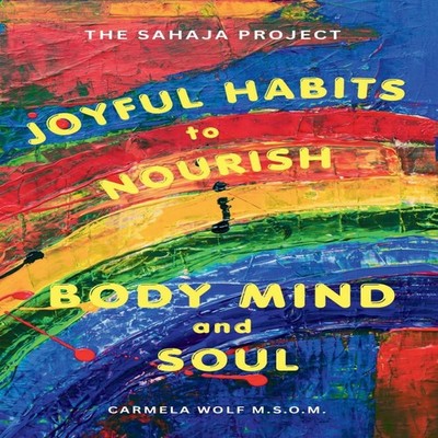 Joyful Habits to Nourish Body Mind and Soul The Sahaja Project Ca