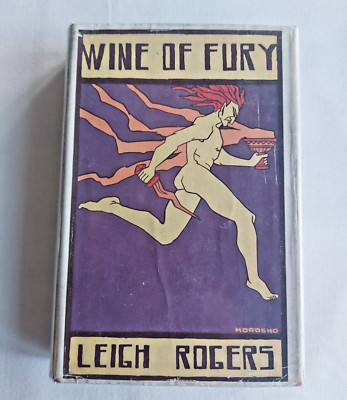Wine of Fury by Leigh Rogers - First UK Edition Hardback 1924