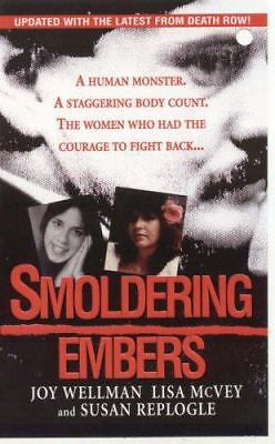 Smoldering Embers: The True Story of a Serial Murderer and Three Courageous...