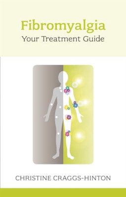 Fibromyalgia: Your Treatment Guide - Paperback NEW Christine Cragg 2013-01-17