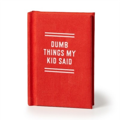 Dumb Things My Kid Said Tiny Diary by Brass Brass Monkey 9780735386952